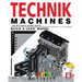 Technik Machines: The Builder's Secret Book - Build A LEGO Model Cartesian Robot
