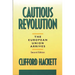 Cautious Revolution: The European Union Arrives Second Edition