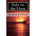 Subs on the Hunt: The 40 Greatest U.S. Submarine War Patrols of World War Two