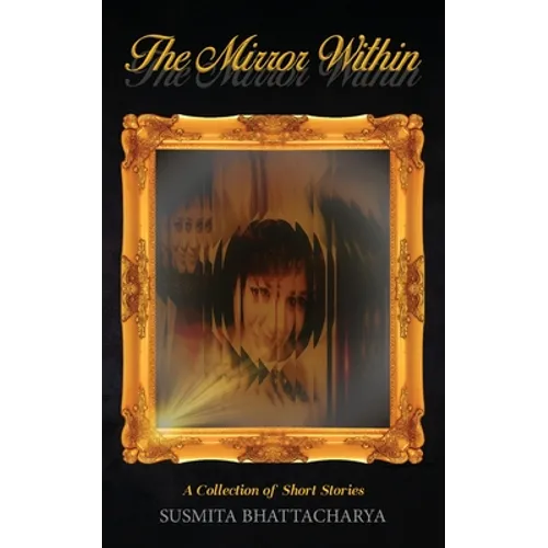 The Mirror Within - A Collection of Short Stories