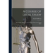 A Course of Legal Study: Respectfully Addressed to the Students of Law in the United States