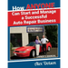 How Anyone Can Start and Manage a Successful Auto Repair Business: Owner's Manual