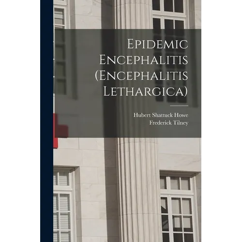Epidemic Encephalitis (Encephalitis Lethargica)