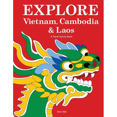 Explore Vietnam, Cambodia & Laos: A Travel Activity Book for Kids