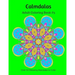 Calmdalas: Adult Coloring Book #3: Over 50 Relaxing Mandalas to Color