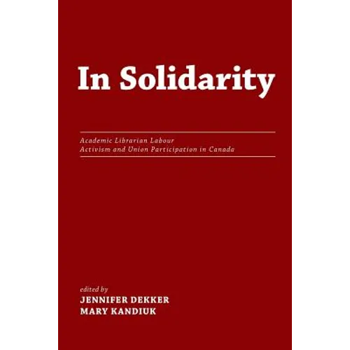 In Solidarity: Academic Librarian Labour Activism and Union Participation in Canada