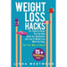 Weight Loss Hacks: 15+ Powerful Hacks That Can Help Boost Your Metabolism And Lead to Weight Loss While You Sleep (Eat Your Way to Skinny)