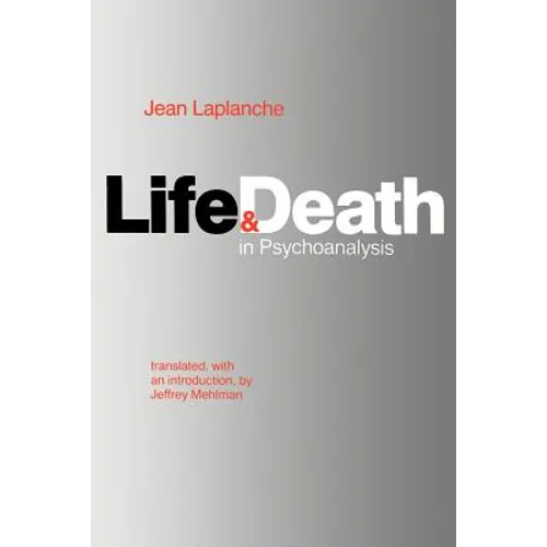 Life and Death in Psychoanalysis