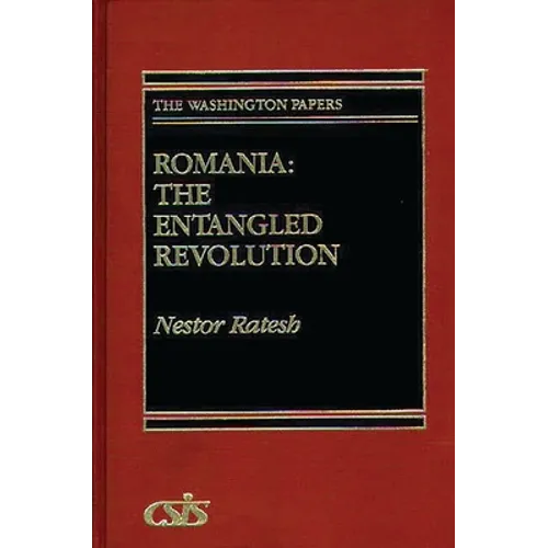 Romania: The Entangled Revolution