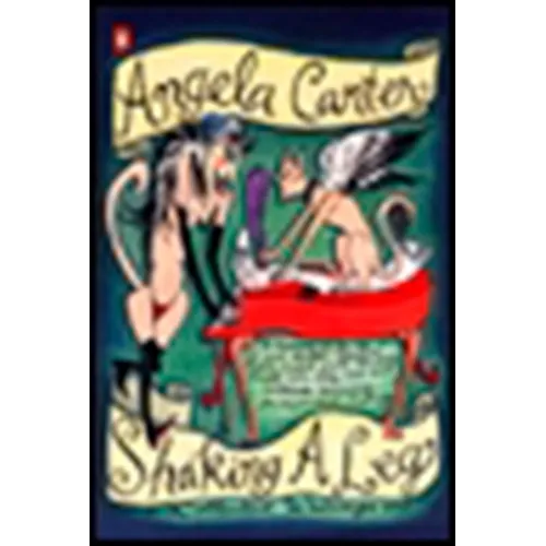 Shaking a Leg: Collected Journalism and Writings