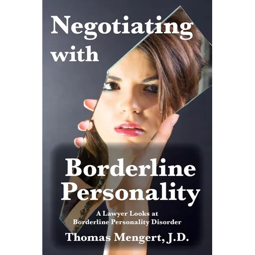 Negotiating with Borderline Personality: A Lawyer looks at Borderline Personality Disorder