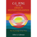 C.G. Jung and the Crisis in Western Civilization: The Psychology of Our Time