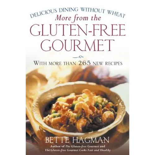 More from the Gluten-Free Gourmet: Delicious Dining Without Wheat