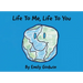 Life to Me, Life to You