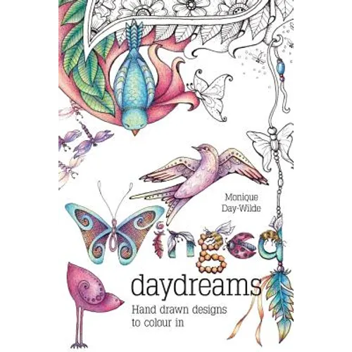 Winged Daydreams: Hand drawn designs to colour in