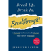 Break Up. Break In. Breakthrough!: A Formula to Dramatically Change Your Career Trajectory