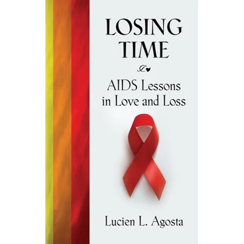 Losing Time: AIDS Lessons in Love and Loss