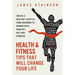 Health And Fitness Tips That Will Change Your Life: Create a healthy lifestyle from beginner to winner with mind-set, diet and exercise habits
