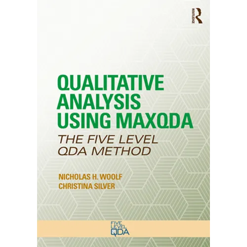 Qualitative Analysis Using MAXQDA: The Five-Level QDA(TM) Method