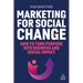 Marketing for Social Change: How to Turn Purpose Into Business and Social Impact
