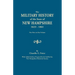 Military History of the State of New Hampshire, 1623-1861. Two Parts in One Volume. with Added Indexes Prepared by the Staff of the New Hampshire