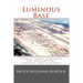Luminous Base: Stories about Corpsmen and Helicopters, Courage and Sacrifice