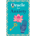 Oracle for anxiety: Calm your anxiety. Ask the Oracle and it will answer you. Your guidebook to make the right decisions