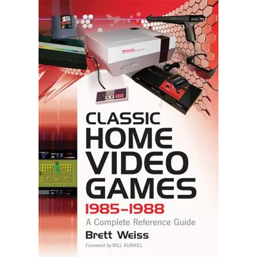 Classic Home Video Games, 1985-1988: A Complete Reference Guide