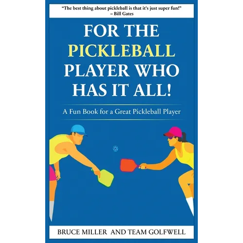 For a Pickleball Player Who Has It All: A Fun Book for a Great Pickleball Player