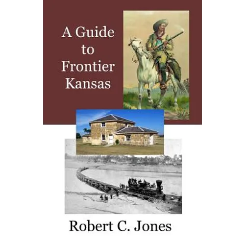 A Guide to Frontier Kansas