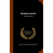 Abraham Lincoln: A History Volume 8