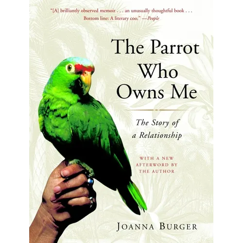 The Parrot Who Owns Me: The Story of a Relationship