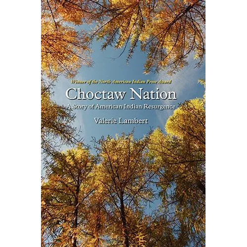 Choctaw Nation: A Story of American Indian Resurgence