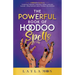 The Powerful Book of Hoodoo Spells: A Witch's Guide to Conjuring, Protection, Cleansing, Justice, Love, and Success - Using Rootwork, Herbs, Candles,