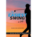 The Easiest Swing in Golf