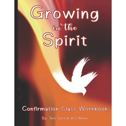 Growing in the Spirit: Catholic Confirmation Workbook