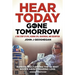 Hear Today, Gone Tomorrow: A True Story of Love, Hearing Loss, Heartbreak and Redemtion