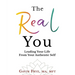 The Real You: Leading Your Life From Your Authentic Self