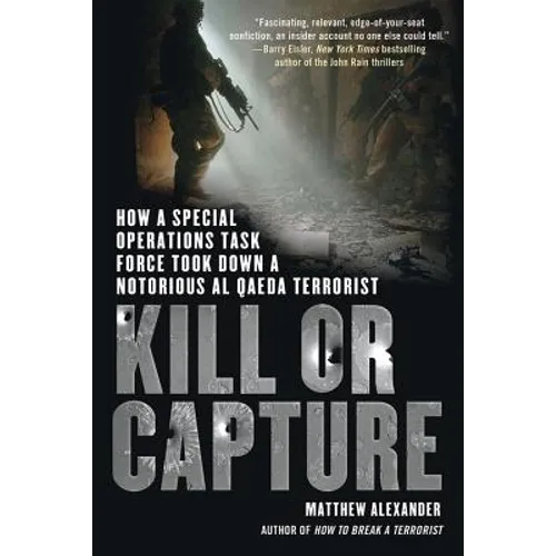 Kill or Capture: How a Special Operations Task Force Took Down a Notorious al Qaeda Terrorist