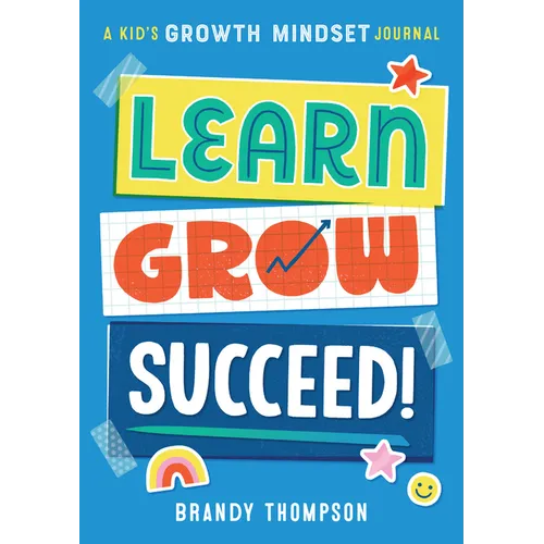 Learn, Grow, Succeed!: A Kid's Growth Mindset Journal