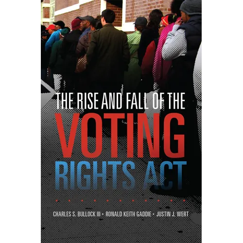 The Rise and Fall of the Voting Rights ACT: Volume 2