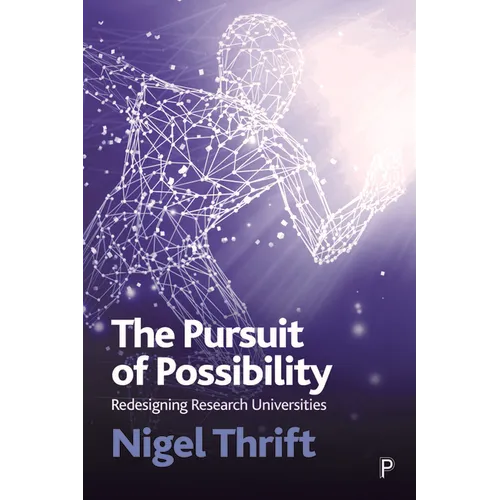 The Pursuit of Possibility: Redesigning Research Universities