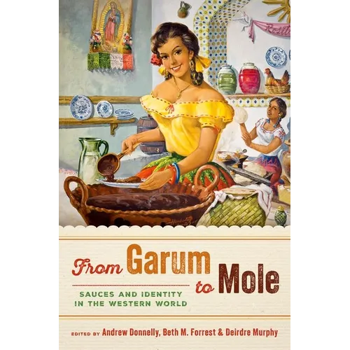 From Garum to Mole: Sauces and Identity in the Western World