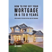 How to pay off your mortgage in 6 to 8 years: Wealth habits of the rich that will save you thousands