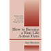 How to Become a Real Life Action Hero: The Real Action Hero Manual You Can Use to Change Your Life