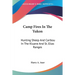 Camp Fires In The Yukon: Hunting Sheep And Caribou In The Kluane And St. Elias Ranges