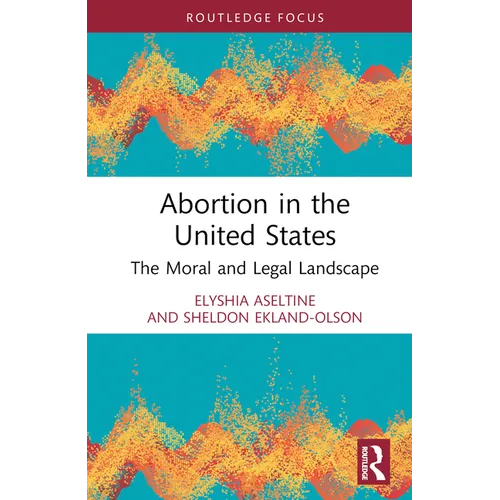 Abortion in the United States: The Moral and Legal Landscape