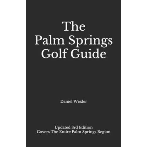 The Palm Springs Golf Guide