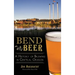 Bend Beer: A History of Brewing in Central Oregon