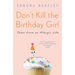 Don't Kill the Birthday Girl: Tales from an Allergic Life